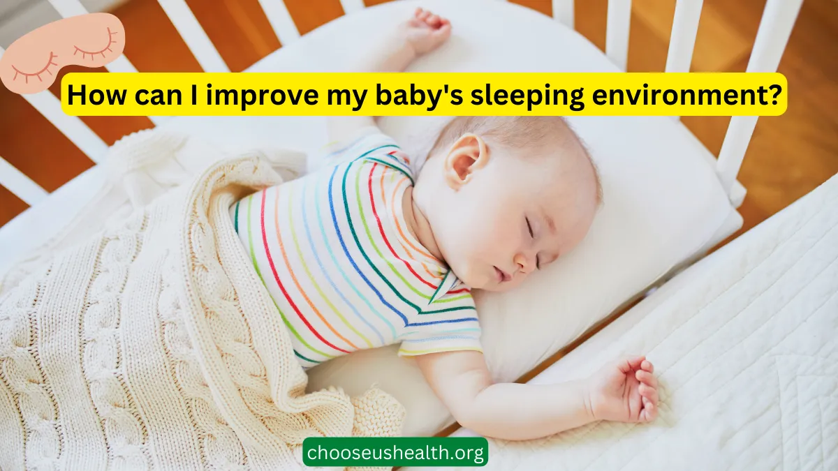 How can I improve my baby's sleeping environment?