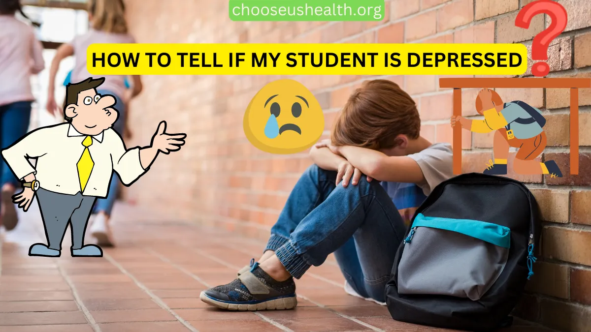 symptoms of student depression |HOW TO TELL IF MY STUDENT IS DEPRESSED